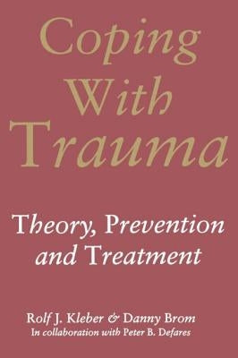 Coping with Trauma by Kleber, Rolf J.
