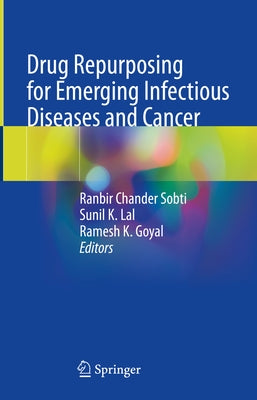 Drug Repurposing for Emerging Infectious Diseases and Cancer by Sobti, Ranbir Chander