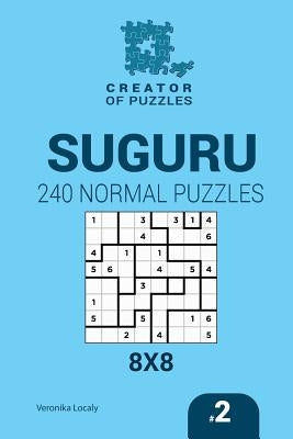 Creator of puzzles - Suguru 240 Normal Puzzles 8x8 (Volume 2) by Krylov, Mykola