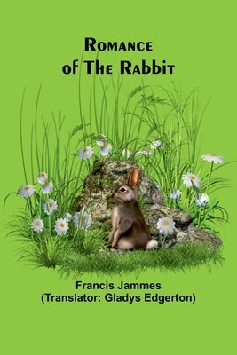 Romance of the Rabbit by Jammes, Francis