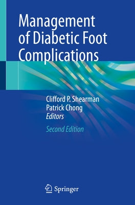 Management of Diabetic Foot Complications by Shearman, Clifford P.