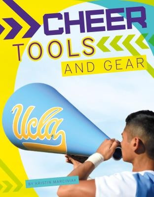 Cheer Tools and Gear by Marciniak, Kristin