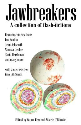 Jawbreakers: 2012 National Flash-Fiction Day Anthology by Smith, Ali
