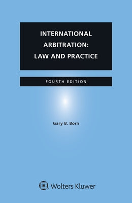 International Arbitration: Law and Practice by Born, Gary B.