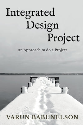 Integrated Design Project by Varun, B.