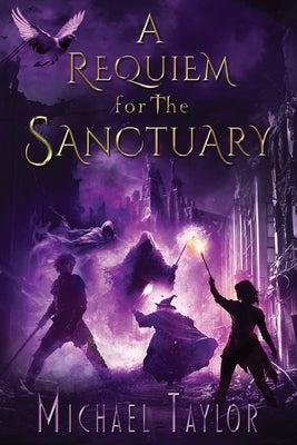 A Requiem for the Sanctuary by Taylor, Michael