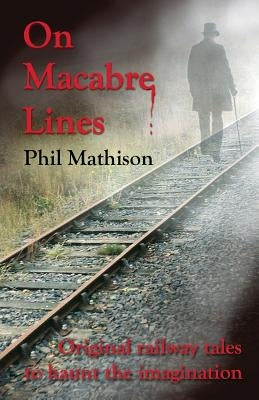 On Macabre Lines by Mathison, Phil