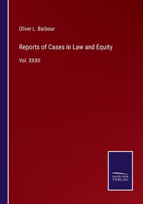 Reports of Cases in Law and Equity: Vol. XXXII by Barbour, Oliver L.