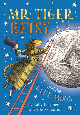 Mr. Tiger, Betsy, and the Blue Moon by Gardner, Sally