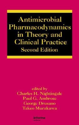 Antimicrobial Pharmacodynamics in Theory and Clinical Practice by Nightingale, Charles H.