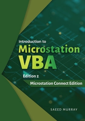 Introduction to Microstation VBA: Microstation connect Edition by Murray, Saeed