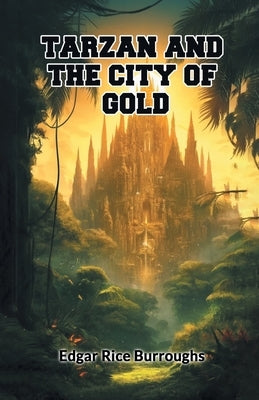 Tarzan And The City Of Gold by Burroughs, Edgar Rice