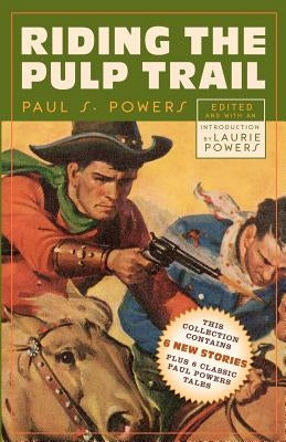 Riding the Pulp Trail by Powers, Laurie