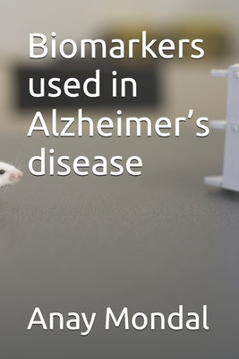 Biomarkers used in Alzheimer's disease by Kabra, Atul