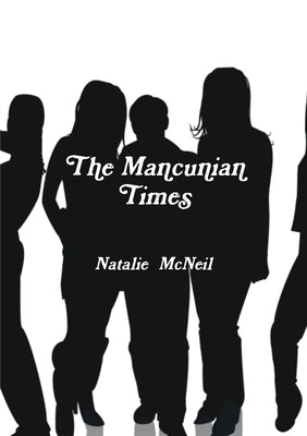 The Mancunian Times by McNeil, Natalie