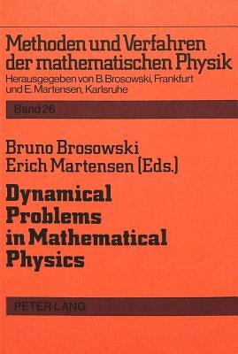 Dynamical Problems in Mathematical Physics by Brosowski, Bruno
