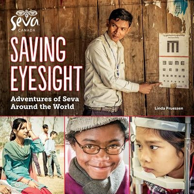 Saving Eyesight: Adventures of Seva Around the World by Pruessen, Linda