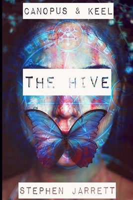 Canopus and Keel - The Hive. by Jarrett, Stephen