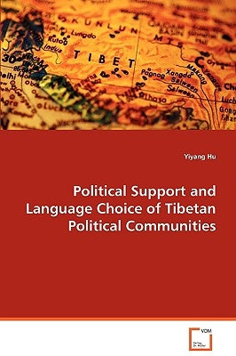 Political Support and Language Choice of Tibetan Political Communities by Hu, Yiyang