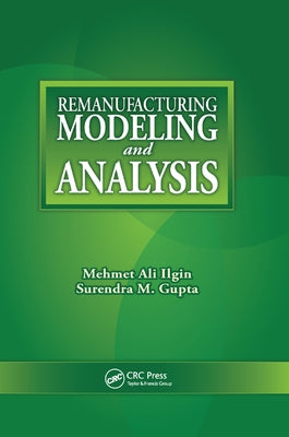 Remanufacturing Modeling and Analysis by Ilgin, Mehmet Ali