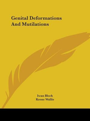 Genital Deformations And Mutilations by Bloch, Iwan