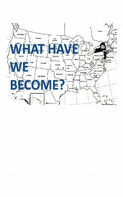 What Have We Become: A Blog Book by Love Child