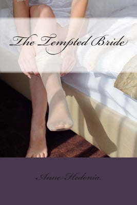 The Tempted Bride by Hedonia, Anne