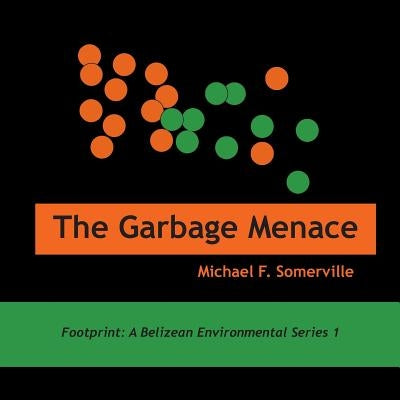 The Garbage Menace by Somerville, Michael F.