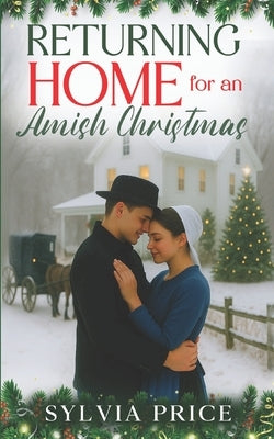 Returning Home for an Amish Christmas: A Holiday Romance by O, Tandy