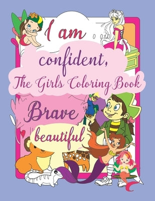 I am confident, the girls coloring book: many beautiful princesses, animals, fairies and inspirational qoute pages to boost positive affirmations, emp by Press, Kiddosjoy