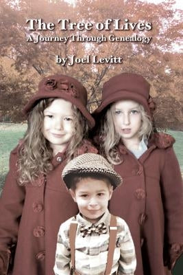 The Tree of Lives: A Journey Through Genealogy by Levitt, Joel