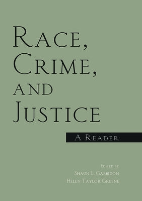 Race, Crime, and Justice: A Reader by Gabbidon, Shaun
