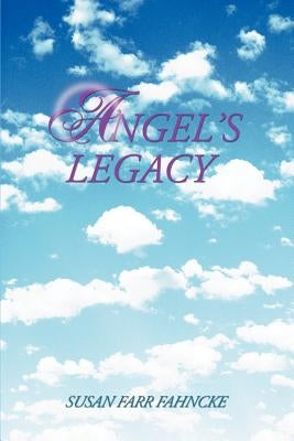 Angel's Legacy by Fahncke, Susan Farr