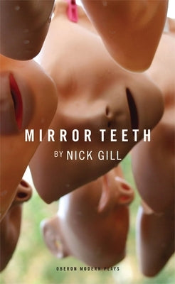 Mirror Teeth by Gill, Nick