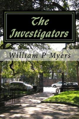 The Investigators by Myers, William P.