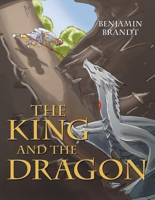 The King and the Dragon by Brandt, Benjamin