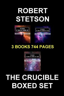 The Crucible Boxed Set by Stetson, Robert