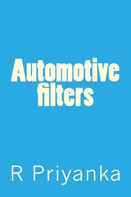 Automotive filters by Priyanka, R.