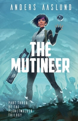 The Mutineer by Aaslund, Anders