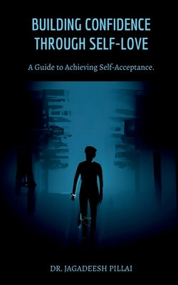 Building Confidence Through Self-Love by Jagadeesh