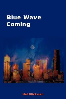 Blue Wave Coming by Glickman, Hal