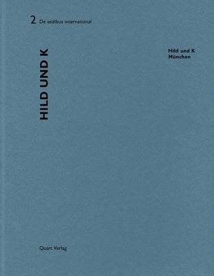 Hild Und K - München: de Aedibus International 2 by Wirz, Heinz