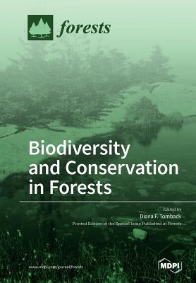 Biodiversity and Conservation in Forests by Tomback, Diana F.