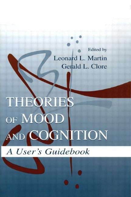Theories of Mood and Cognition: A User's Guidebook by Martin, Leonard L.