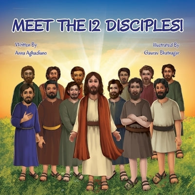 Meet The 12 Disciples! by Aghadiuno, Anna