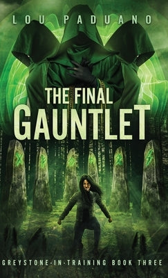 The Final Gauntlet: Greystone-in-Training Book Three by Paduano, Lou