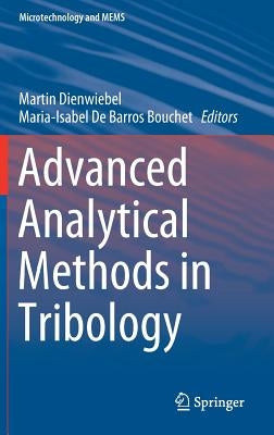 Advanced Analytical Methods in Tribology by Dienwiebel, Martin