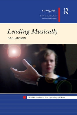 Leading Musically by Jansson, Dag