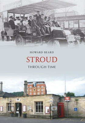 Stroud Through Time by Beard, Howard