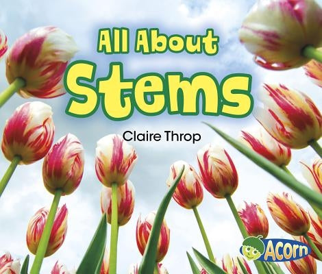 All about Stems by Throp, Claire